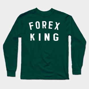 Forex King - Forex Trader Long Sleeve T-Shirt